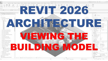 REVIT 2026 BASIC ARCHITECTURE - LESSON 13 VIEWING THE BUILDING MODEL