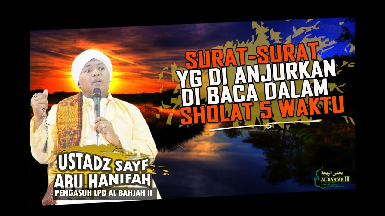 Surat Surat Yang Dianjurkan Dibaca Dalam Sholat 5 Waktu Ustadz Sayf Abu Hanifah Youtube