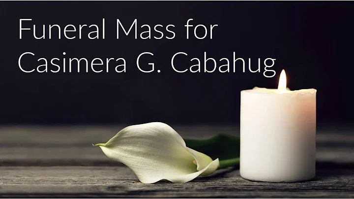 Funeral Mass for Casimera G. Cabahug