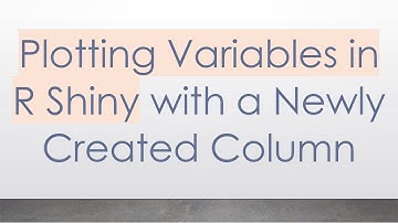 Plotting Variables in R Shiny with a Newly Created Column