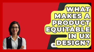 What Makes A Product Equitable In UX Design? - BusinessGuide360.com