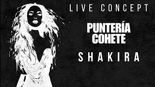 Shakira - Puntería Cohete Live Concept