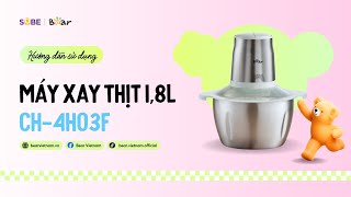 Hdsd Máy Xay Thịt Bear 2L Ch-4H03F