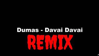 Dumas - Davai Davai (REMIX)
