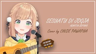 [Chloe Pawapua Cover] Sesuatu di Jogja - Adhitia Sofyan   Lirik