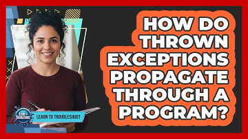 How Do Thrown Exceptions Propagate Through a Program?