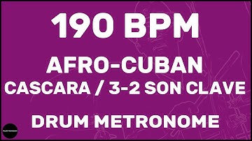 Afro-Cuban Cascara 3-2 Son Clave | Drum Metronome Loop | 190 BPM