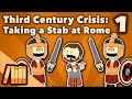 Rome & The Third Century Crisis - Taking A Stab At It - Extra History - #1