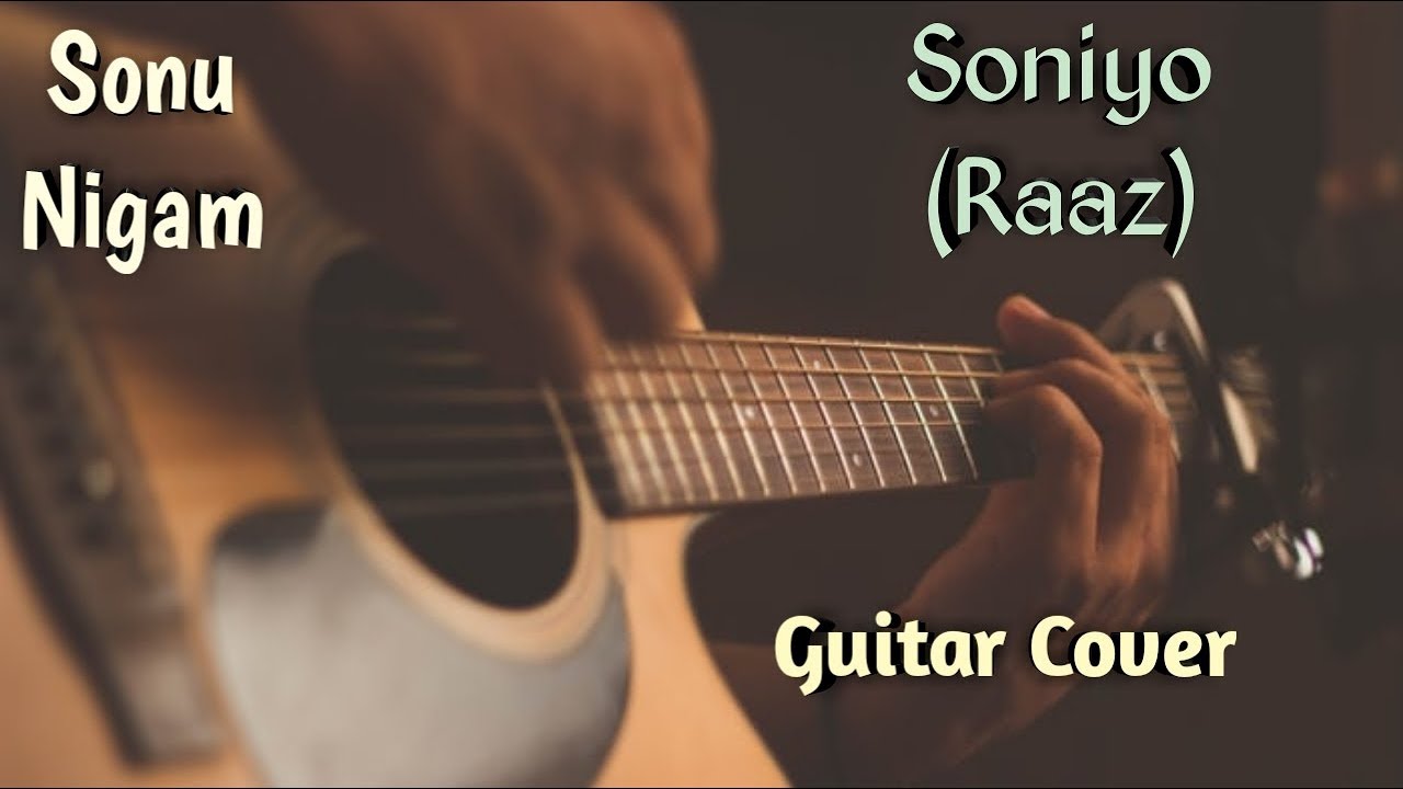Soniyo - Raaz Guitar Cover | Sonu Nigam | Soniyo O Soniyo Easy Guitar Lesson |
