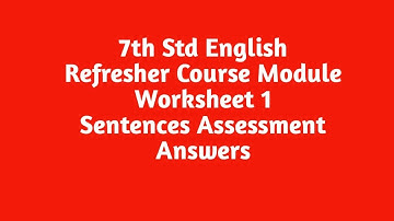 Refresher Course Module Sentences assessment Answers Worksheet1 7th Std English