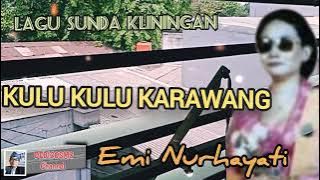 KULU KULU KARAWANG - EMI NURHAYATI #lagusunda #kliningan #senisunda @Kangdedicosmo