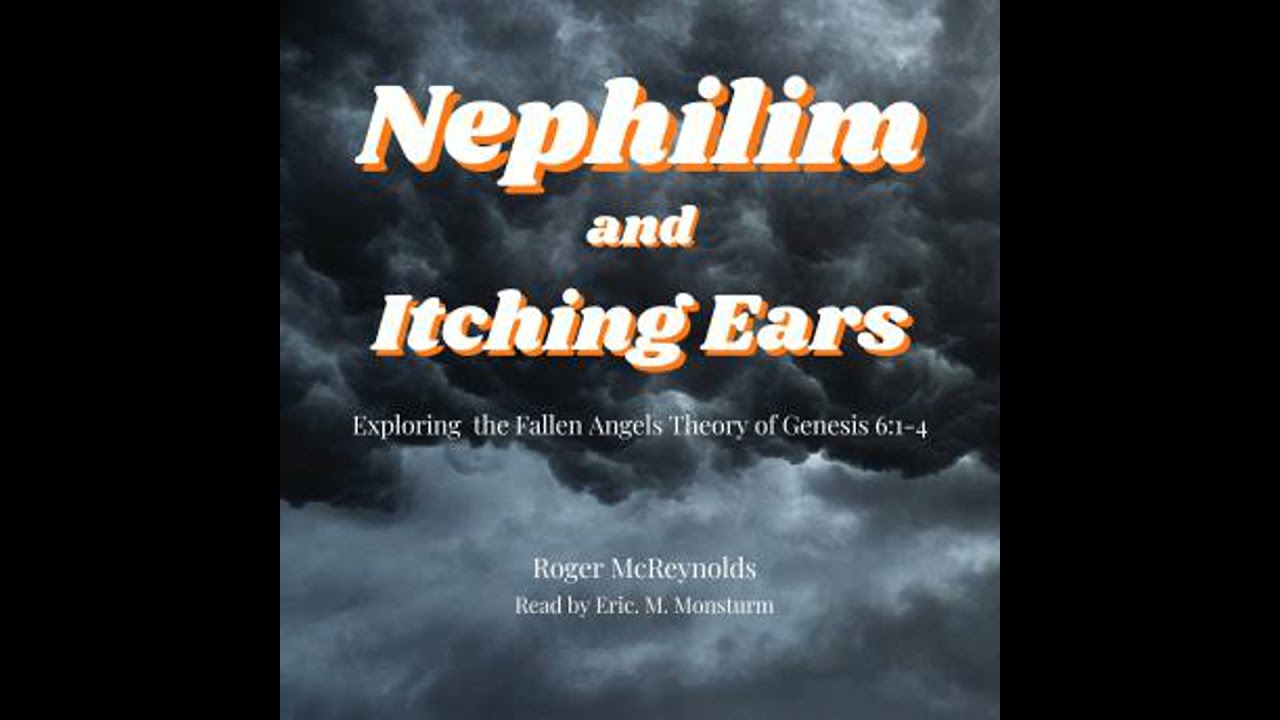 Nephilim and Itching Ears - Roger McReynolds