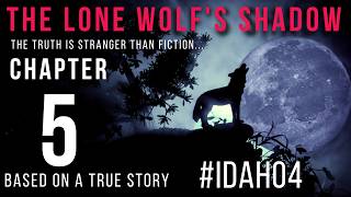 The Lone Wolf's Shadow, Chapter 05 (IDAHO4 THEORY)