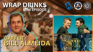 Wrap Drinks Mini Ep. #01 - Gaffer Bill Almeida