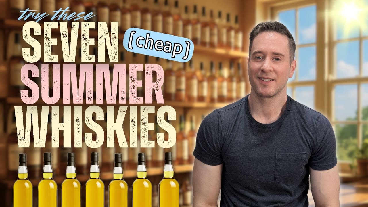 These are PERFECT in summer | 7 GREAT Summertime Whiskies