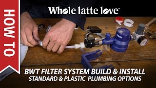 How To: BWT Water Filter System Build & Plumbing Install
