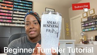 BEGINNER TUMBLER TUTORIAL