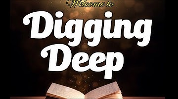 Digging Deep Service 11/01/2022