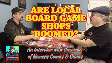 ARE BOARD GAME STORES DOOMED? | Board Game Sherpa Ep017
