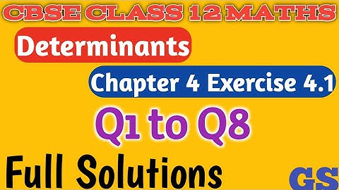 Chapter 4 - Exercise 4.1 (Q1 to Q8) Determinants - CBSE Class 12th Maths in Tamil - NCERT - GS