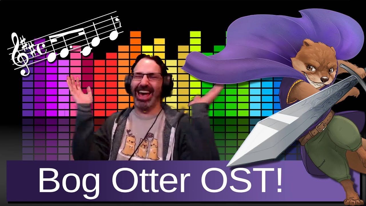 Bog Otter OST!
