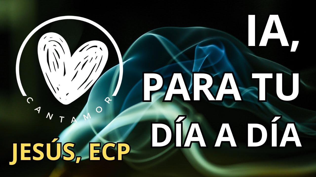 IA para tu día a día (Jesús, ECP)