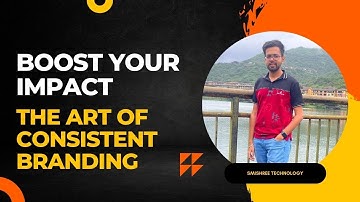 Boost Your Impact: The Art of Consistent Branding