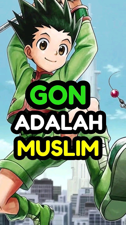 Gon Adalah Muslim #anime  #reviewanime #hunterxhunter