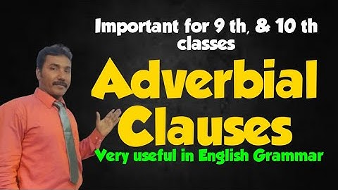 Adverbial Clauses and types of Adverbial clauses... Most important in English Grammar