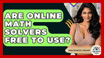 Are Online Math Solvers Free To Use? - High School Toolkit