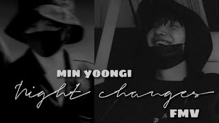 Yoongi FMV || Night Changes ||