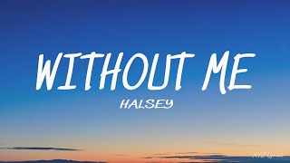 Halsey - Without Me (Lyrics)