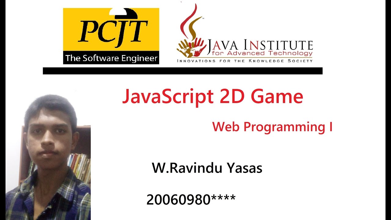 JavaScript 2D Game Development | Java Institute | W. Ravindu Yasas ...