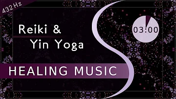 Healing Music for YIN YOGA | 3 Minute Timer | REIKI MUSIC | Relaxing Music | DEEP RELAXATION