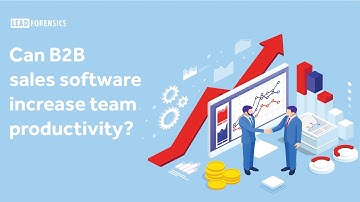 Lead Forensics Focus - Could a B2B sales software accelerate your team?