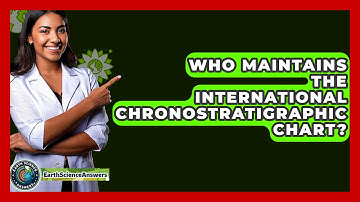 Who Maintains the International Chronostratigraphic Chart? - Earth Science Answers