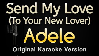 Send My Love - Adele (Karaoke Songs With Lyrics - Original Key) chords