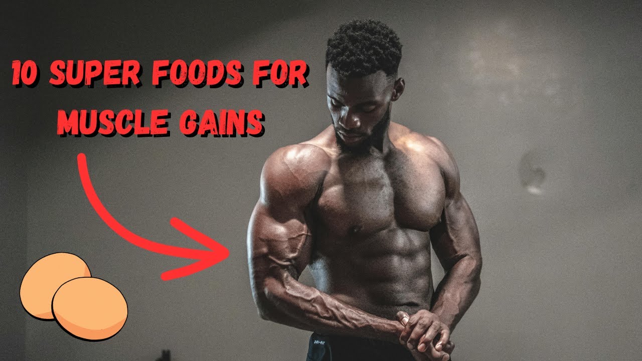 10 Superfoods That Will Skyrocket Your Muscle Growth YouTube