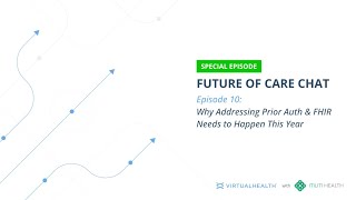 Future of Care Chat - Episode 10: FHIR & Prior Auth APIs & Why Payers Need to Start Solving for Them screenshot 4