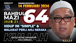 BM21 Siri 64 | 140224 | 'Hidup Ni Simple & Malaikat Perli Ahli Neraka' - Ustaz Shamsuri Ahmad