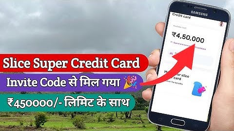 ₹450000/- limit approved with Slice Super Credit Card Invite Code 🎉 | Slice Invite Code