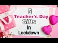 5 Amazing DIY Teacher's Day Gift Ideas During Quarantine | Teachers Day Gifts | Teachers Day 2020