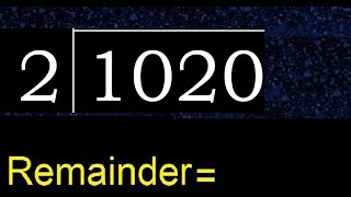 Divide 1020 by 2 , remainder  . Division with 1 Digit Divisors . How to do