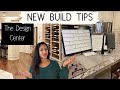NEW BUILD TIPS: 10 THINGS I WISH I HAD KNOWN | Design Center Day | New Build Home