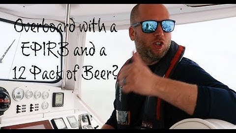Overboard with a EPIRB and a 12 Pack of Beer? - Lazy Gecko Sailing VLOG 81