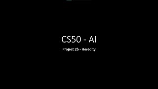 CS50 AI Project 2b   Heredity