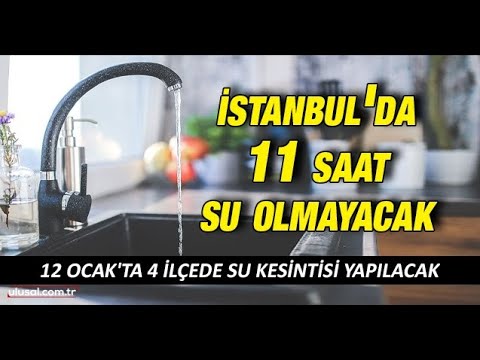 İstanbul'da 11 saat su olmayacak: 4 ilçede su kesintisi yapılacak