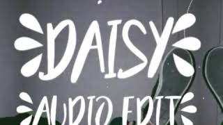Daisy - audio edit (ashnikko)