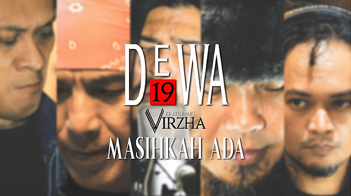 @Dewa19  Feat Virzha - Masihkah Ada