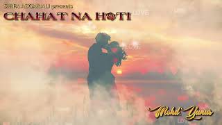 Chaahat Na Hoti | Mohd. Yunus | Shifa Asgarali Subscribe Free Click 🔔